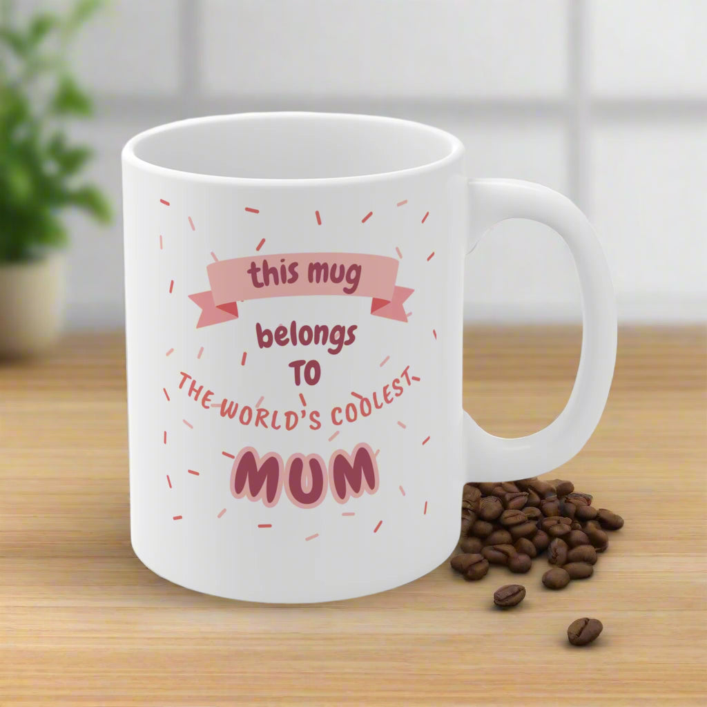 "World's Coolest Mum Mug "    Cute Pink Gift for Mother's Day, Birthday, or Appreciation